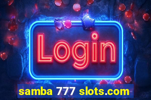 samba 777 slots.com